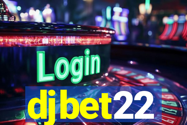 djbet22