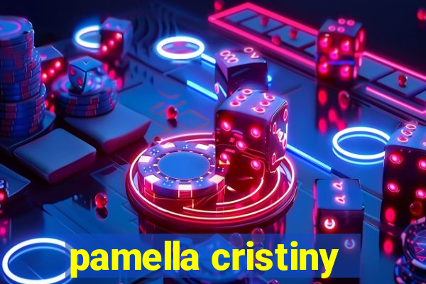 pamella cristiny