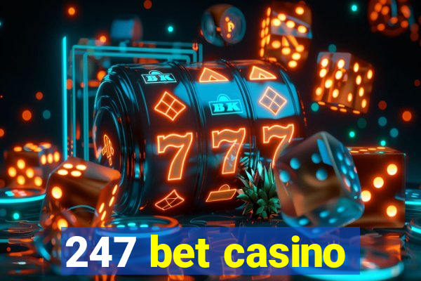 247 bet casino