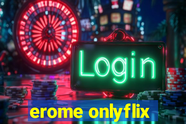 erome onlyflix