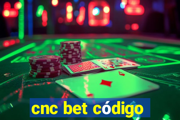 cnc bet código