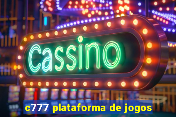 c777 plataforma de jogos