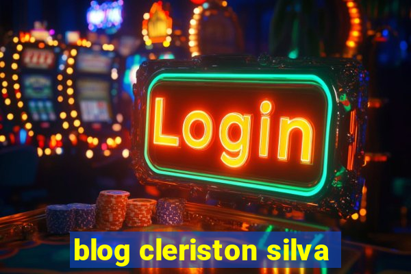 blog cleriston silva