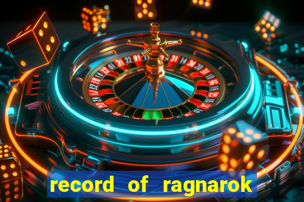 record of ragnarok 3 temporada