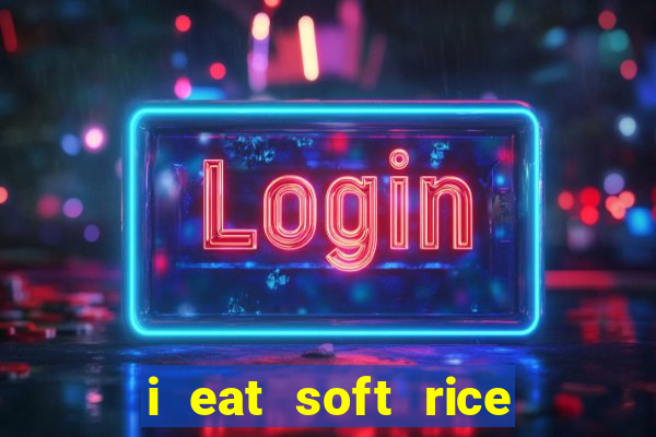 i eat soft rice in another world em português