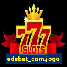 edsbet_com.jogos.app