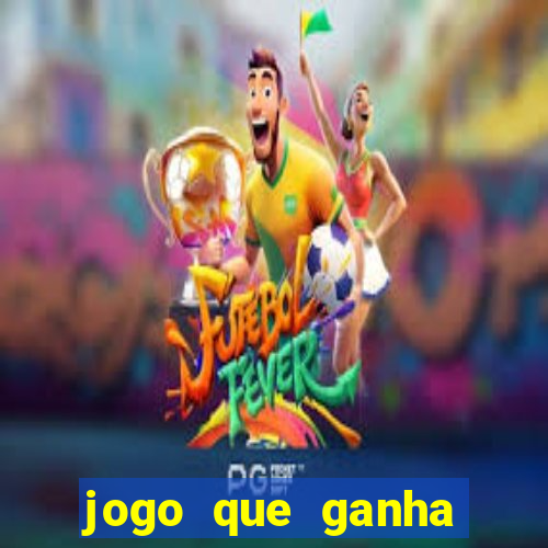 jogo que ganha dinheiro na internet