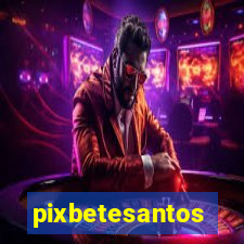 pixbetesantos