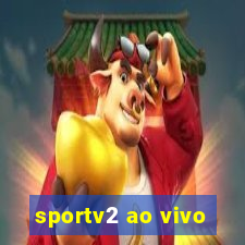 sportv2 ao vivo