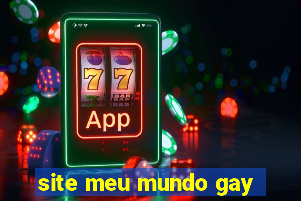 site meu mundo gay