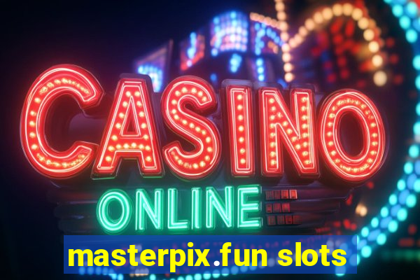 masterpix.fun slots