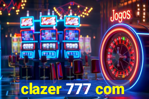 clazer 777 com