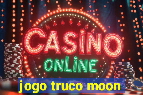 jogo truco moon