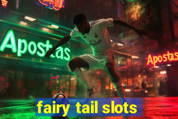 fairy tail slots