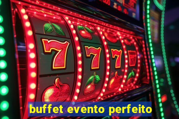 buffet evento perfeito