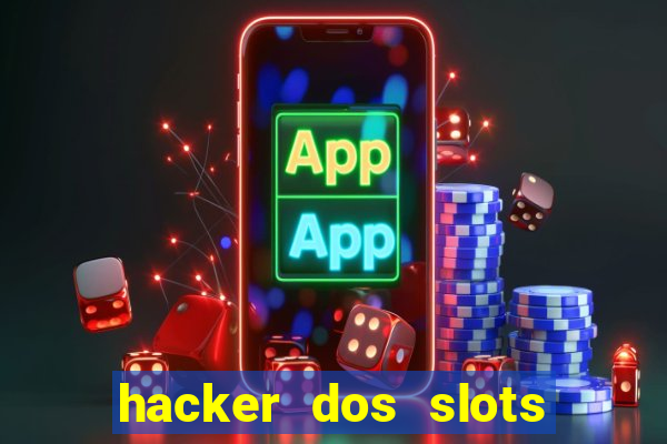 hacker dos slots porcentagem grátis