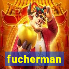 fucherman