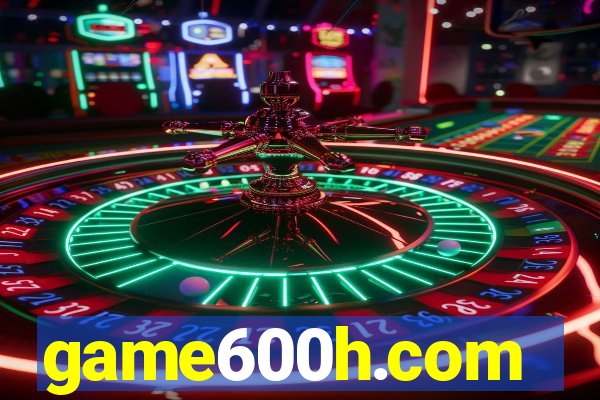 game600h.com