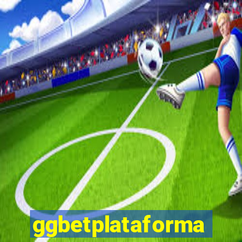 ggbetplataforma