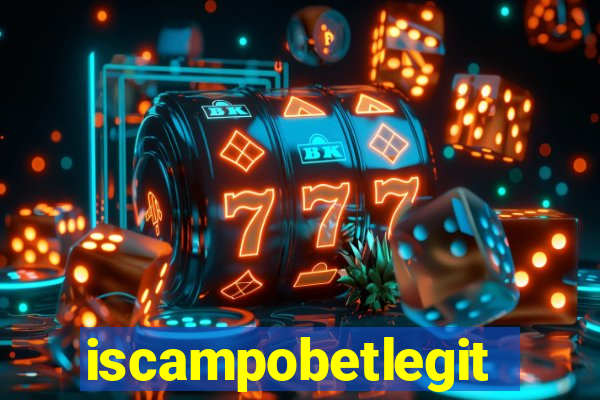 iscampobetlegit