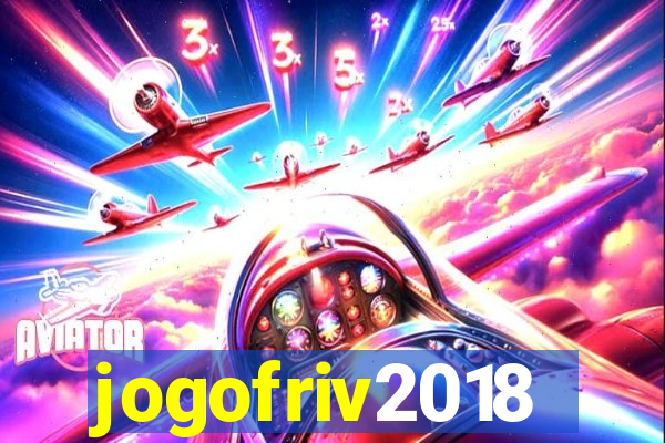 jogofriv2018