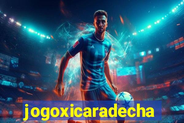 jogoxicaradecha