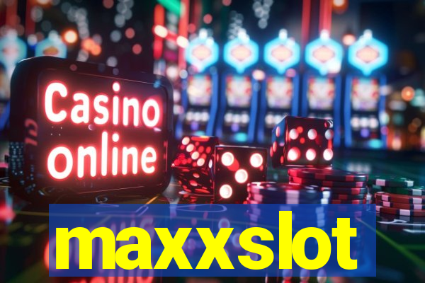 maxxslot