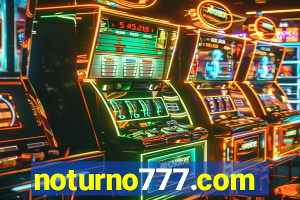 noturno777.com