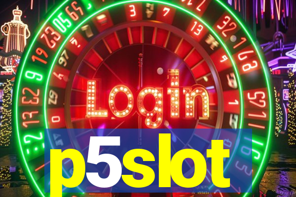 p5slot