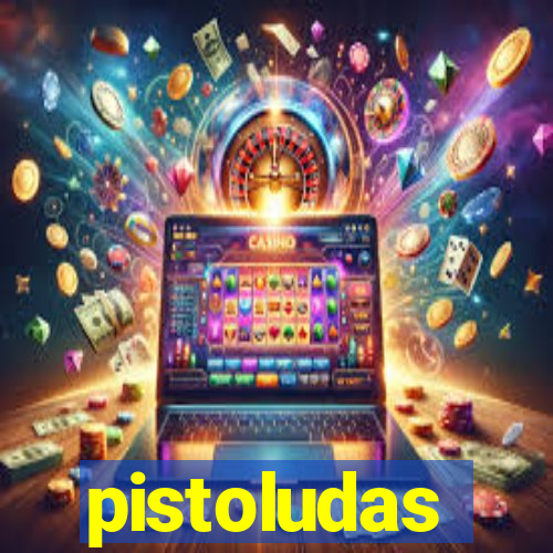 pistoludas