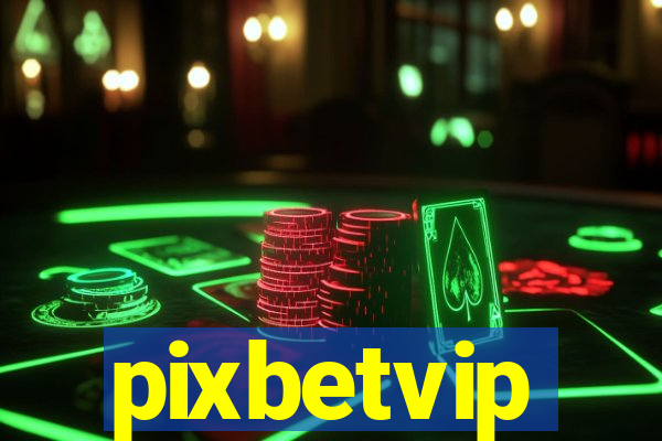 pixbetvip