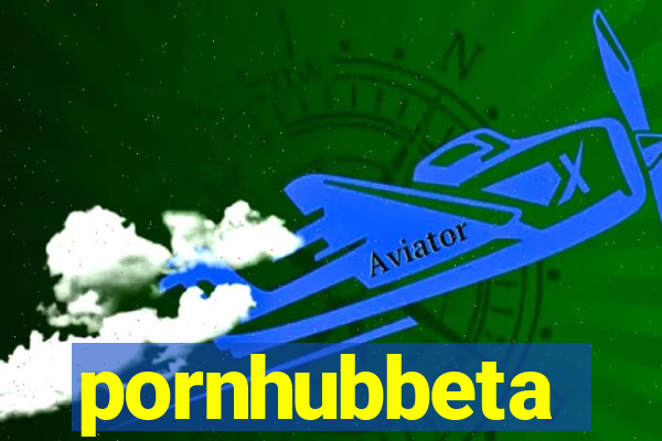 pornhubbeta