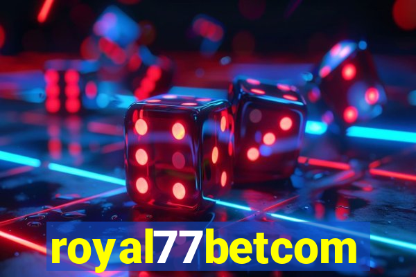 royal77betcom