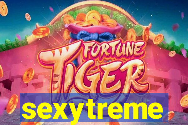 sexytreme