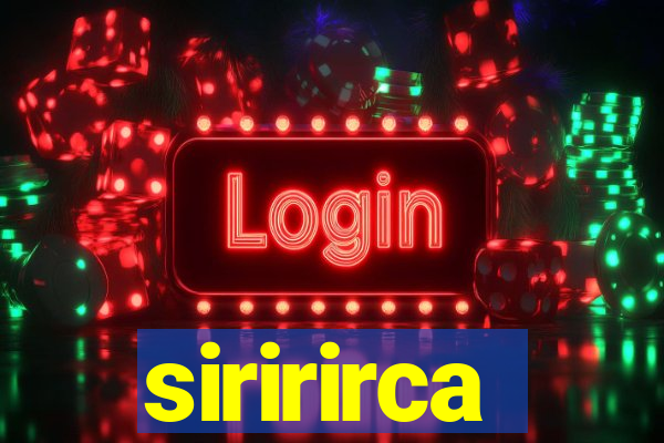 siririrca