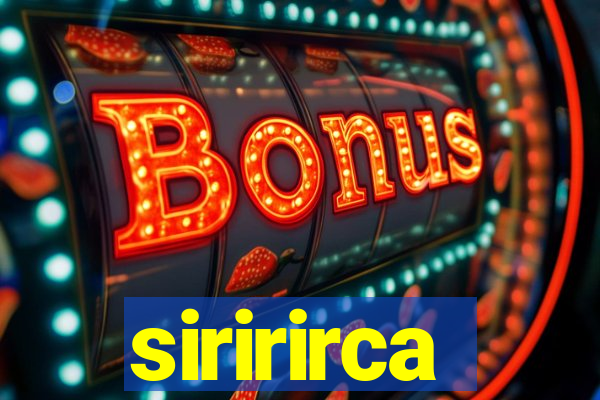 siririrca