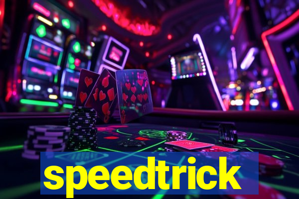 speedtrick