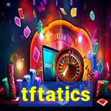 tftatics