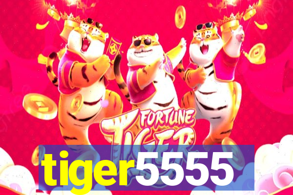 tiger5555