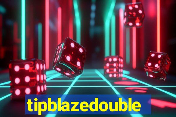 tipblazedouble