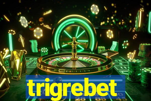 trigrebet