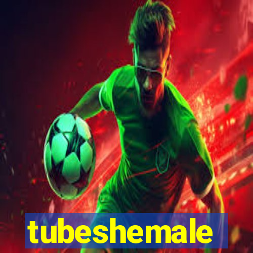 tubeshemale