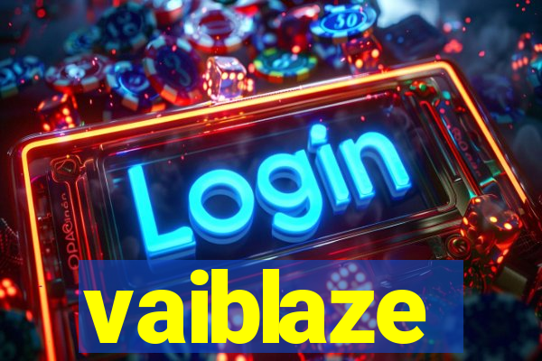 vaiblaze