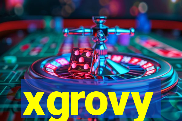 xgrovy