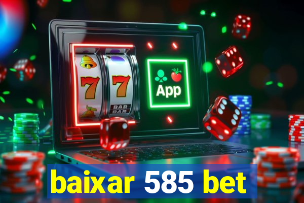 baixar 585 bet