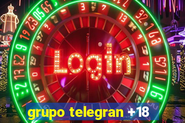 grupo telegran +18