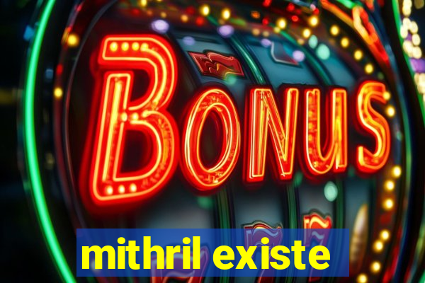 mithril existe