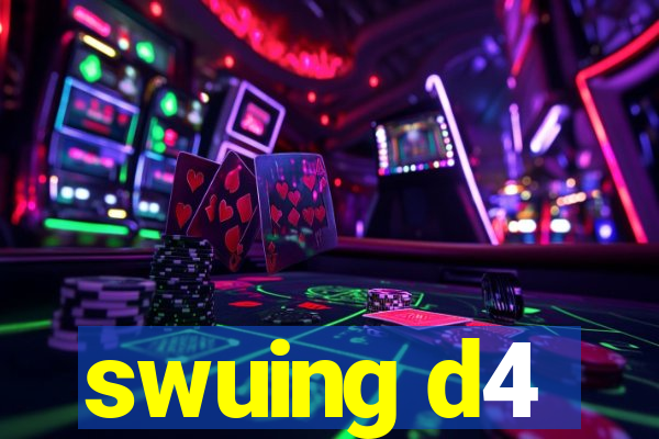 swuing d4