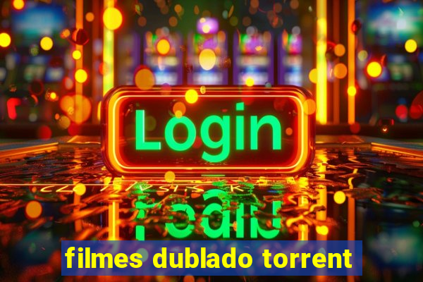 filmes dublado torrent