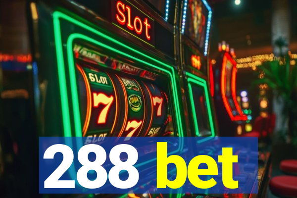 288 bet